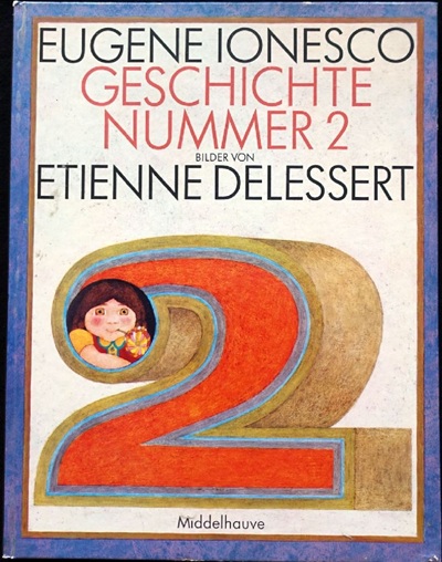 Etienne Delessert: Umschlag für Geschichte Nummer 2, Gertraud Middelhauve Verlag, 1973, Text: Eugène Ionesco.