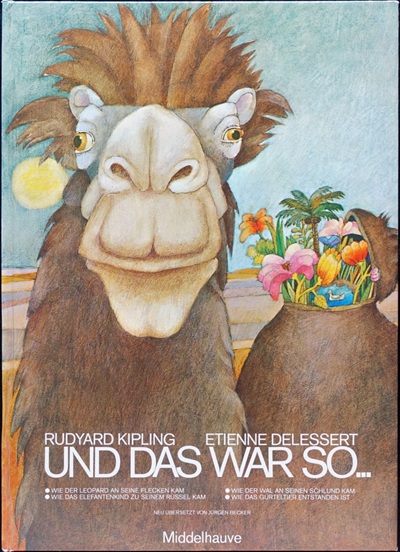 Etienne Delessert: Umschlag für "Und das war so...", Gertraud Middelhauve Verlag, 1973, Text: Rudyard Kipling.