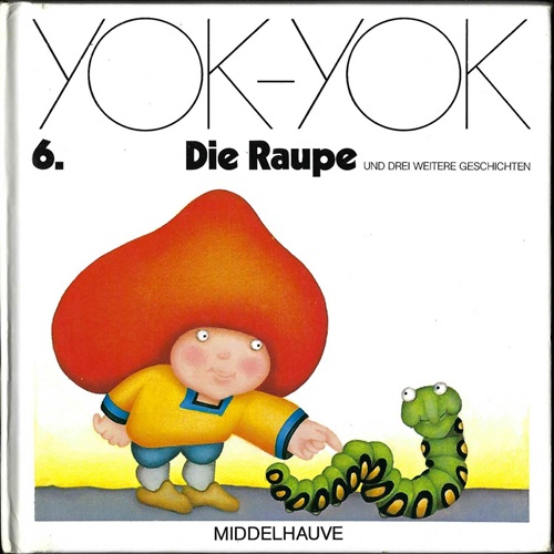 Etienne Delessert: Umschlag für Yok-Yok 6, Gertraud Middelhauve Verlag, um 1979, Text: Anne van der Essen.